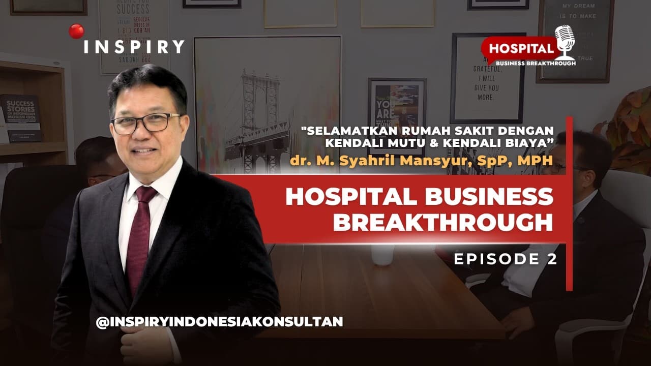 Hospital Business Breakthrough Podcast - Eps. 2 "Selamatkan RS dengan Kendali Mutu & Biaya"